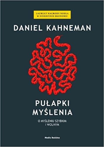 Pułapki Myślenia Daniel Kahneman.jpg